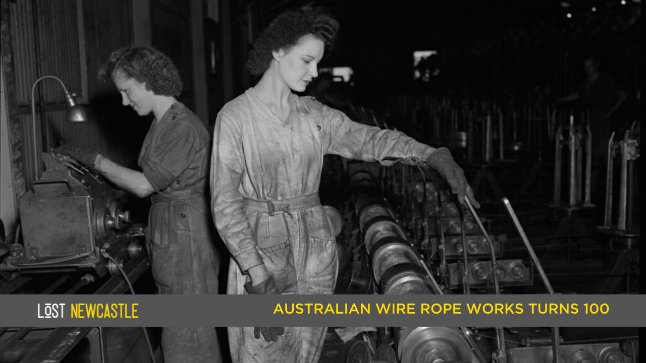 100 years of the Australian Wire Rope Works